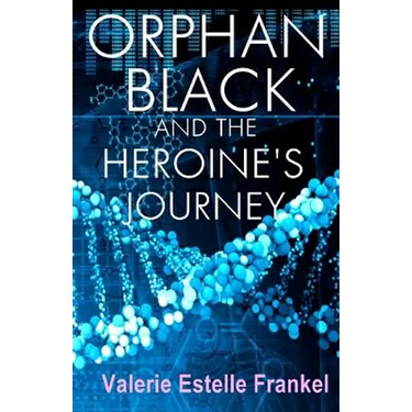Orphan Black and the Heroine's Journey: Symbols, Depth Psychology, and the Feminist Epic