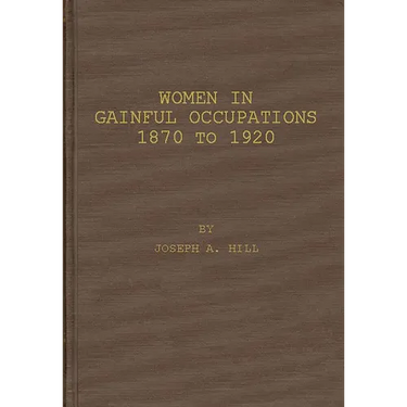 Women in Gainful Occupations: 1870 to 1920