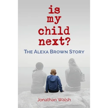 Is My Child Next?: The Alexa Brown Story