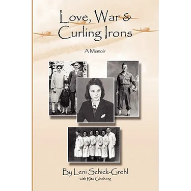 Love, War and Curling Irons: A Memoir