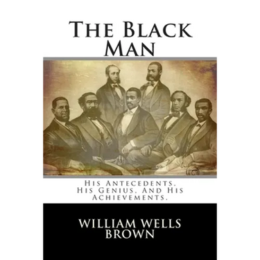 The Black Man: His Antecedents, His Genius, And His Achievements.