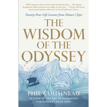 The Wisdom of the Odyssey: Twenty-Four Life Lessons from Homer's Epic