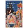 In the City of Gold and Silver