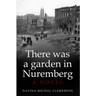 There was a garden in Nuremberg