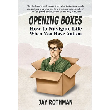 Opening Boxes: How to Navigate Life When You Have Autism