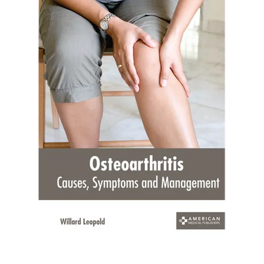 Osteoarthritis: Causes, Symptoms and Management