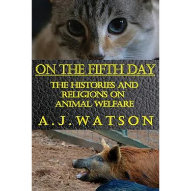 On the Fifth Day: The Histories and Religions on Animal Welfare