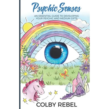 Psychic Senses: An Essential Guide To Developing Your Psychic And Medium Gifts