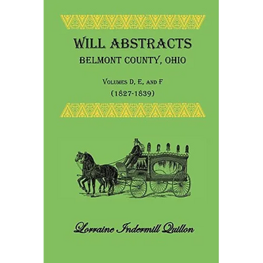 Will Abstracts, Belmont County, Ohio, Volumes D, E, and F (1827-1839)
