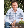 Reinventing Senior Living: The Art of Living with Purpose, Passion & Joy
