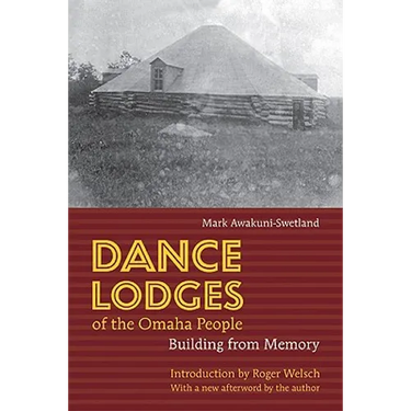 Dance Lodges of the Omaha People: Building from Memory