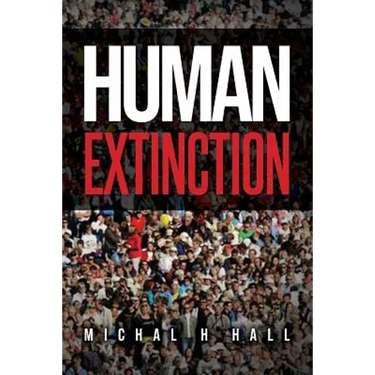 Human Extinction: The Ignored Threat