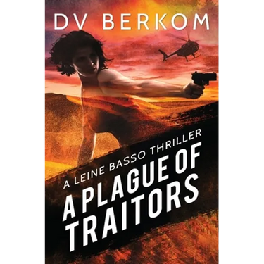 A Plague of Traitors: A Leine Basso Thriller