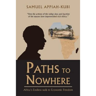Paths to Nowhere: Africa's Endless Walk to Economic Freedom