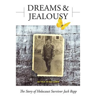 Dreams and Jealousy: The Story of Holocaust Survivor Jack Repp