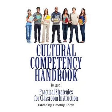 Cultural Competency Handbook, Volume I: Practical Strategies for Classroom Instruction
