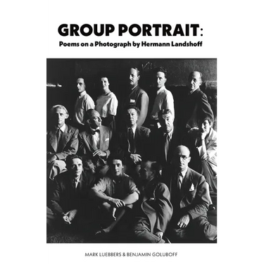 Group Portrait: Poems on a Photograph by Herman Landshoff