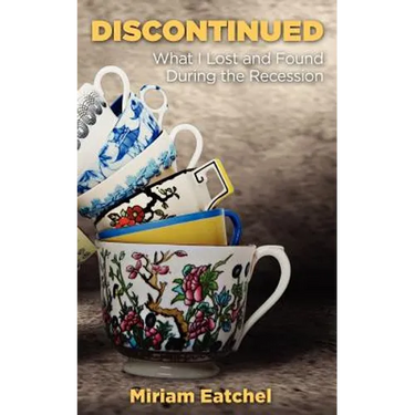 Discontinued: What I Lost and Found During the Recession