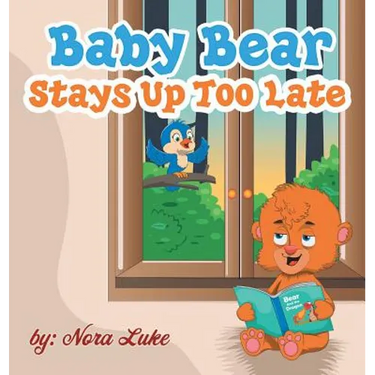 Baby Bear Stays Up Too Late: , toddler books 3-5