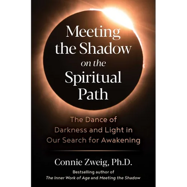 Meeting the Shadow on the Spiritual Path: The Dance of Darkness and Light in Our Search for Awakening