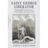 Saint George Liberator: Hagiography as Resistance in the Modern Mediterranean