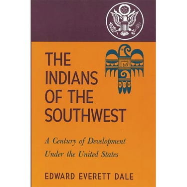 The Indians of the Southwest: A Century of Development Under the United States Volume 28