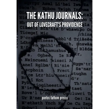The Kathu Journals: Out of Lovecraft's Providence