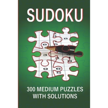 Sudoku: 300 Medium Puzzles with Solutions: Medium Sudoku Book for Adults