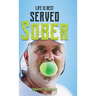 Life Is Best Served Sober