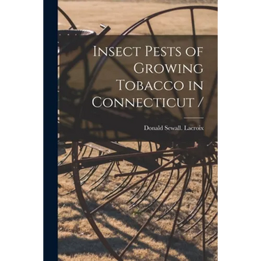 Insect Pests of Growing Tobacco in Connecticut /