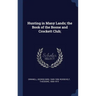 Hunting in Many Lands; the Book of the Boone and Crockett Club;