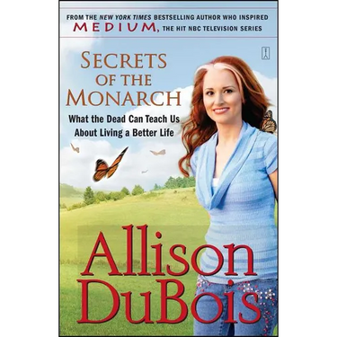 Secrets of the Monarch: What the Dead Can Teach Us about Living a Better Life