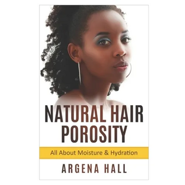 Natural Hair Porosity: All About Moisture & Hydration