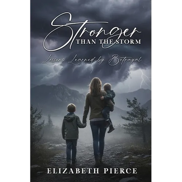 Stronger than the Storm: Lessons Learned by Betrayal