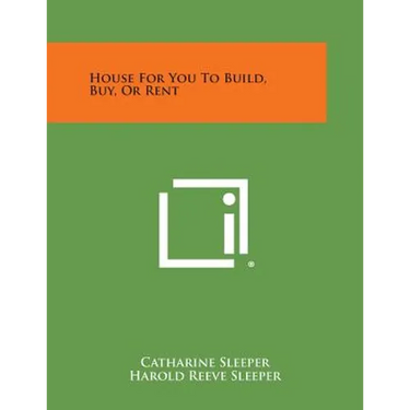 House for You to Build, Buy, or Rent