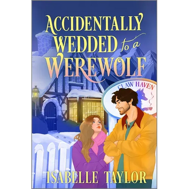 Accidentally Wedded to a Werewolf: A Cozy Fantasy Romance