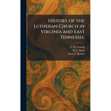 History of the Lutheran Church in Virginia and East Tennessee