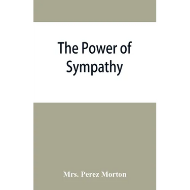 The power of sympathy: or, The triumph of nature. Founded in truth