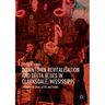 Downtown Revitalisation and Delta Blues in Clarksdale, Mississippi: Lessons for Small Cities and Towns