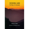 Seeking God: The Way of St. Benedict