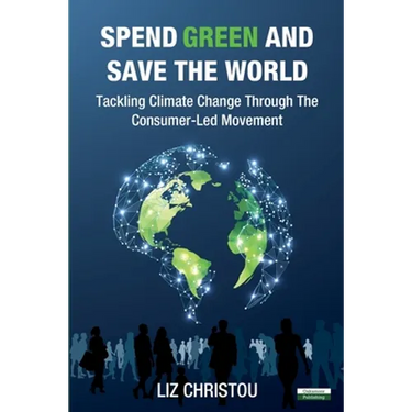 Spend Green and Save The World: Tackling Climate Change Through The Consumer-Led Movement