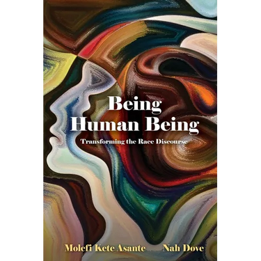 Being Human Being: Transforming the Race Discourse