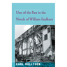 Uses of the Past in the Novels of William Faulkner