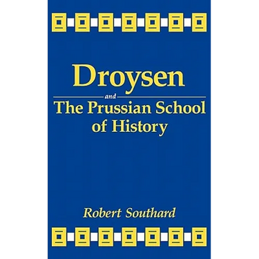 Droysen and the Prussian School of History