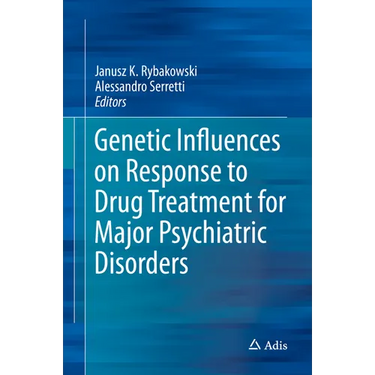 Genetic Influences on Response to Drug Treatment for Major Psychiatric Disorders