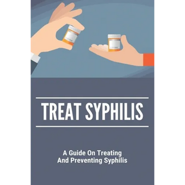 Treat Syphilis: A Guide On Treating And Preventing Syphilis: Can Ly Mphshamei Cure Syphilis