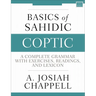 Basics of Sahidic Coptic: A Complete Grammar with Exercises, Readings, and Lexicon