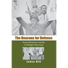 The Deacons for Defense: Armed Resistance and the Civil Rights Movement