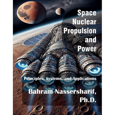 Space Nuclear Propulsion and Power: Principles, Systems, and Applications