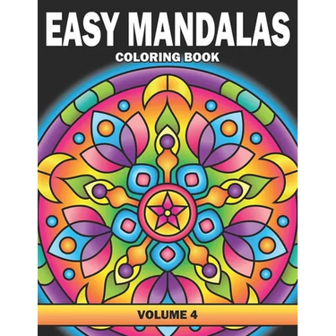 Easy Mandalas Coloring Book: Volume 4, Large Print Simple Mandala Coloring Book for Adults, Kids, Seniors and Beginners